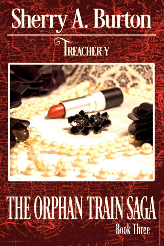 Treachery (The Orphan Train Saga) Book Three (Autographed Copy)
